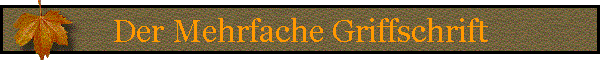 Der Mehrfache Griffschrift