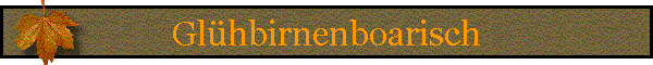 Glhbirnenboarisch
