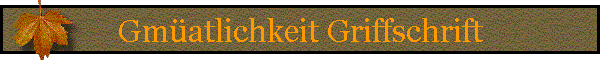 Gmatlichkeit Griffschrift