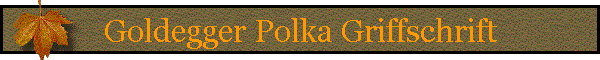 Goldegger Polka Griffschrift