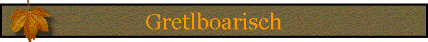 Gretlboarisch