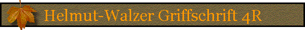 Helmut-Walzer Griffschrift 4R