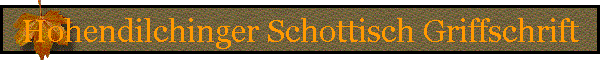 Hohendilchinger Schottisch Griffschrift