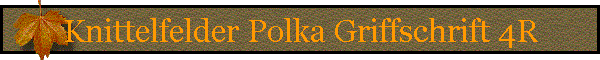 Knittelfelder Polka Griffschrift