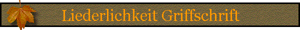 Liederlichkeit Griffschrift