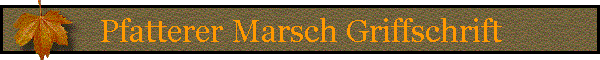 Pfatterer Marsch Griffschrift