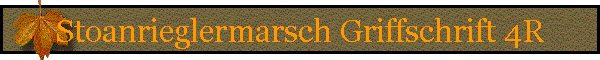 Stoanrieglermarsch Griffschrift 4R