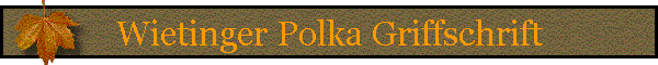 Wietinger Polka Griffschrift