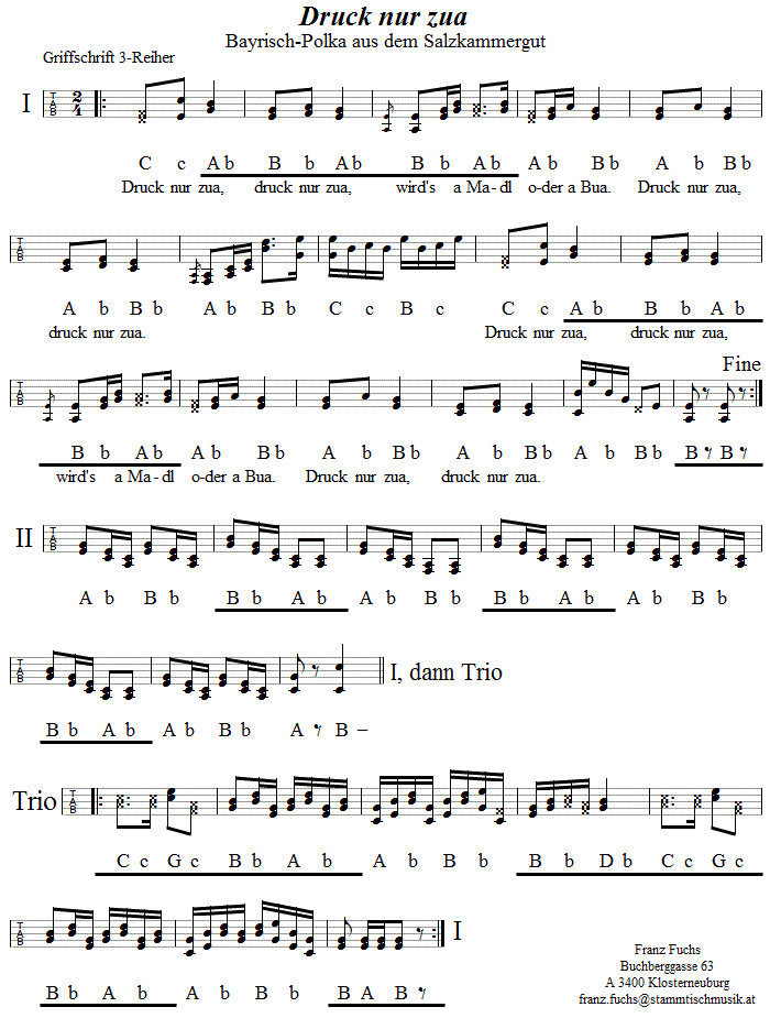 Druck nua zua, Boarischer in Griffschrift fr Steirische Harmonika. 
Bitte klicken, um die Melodie zu hren.